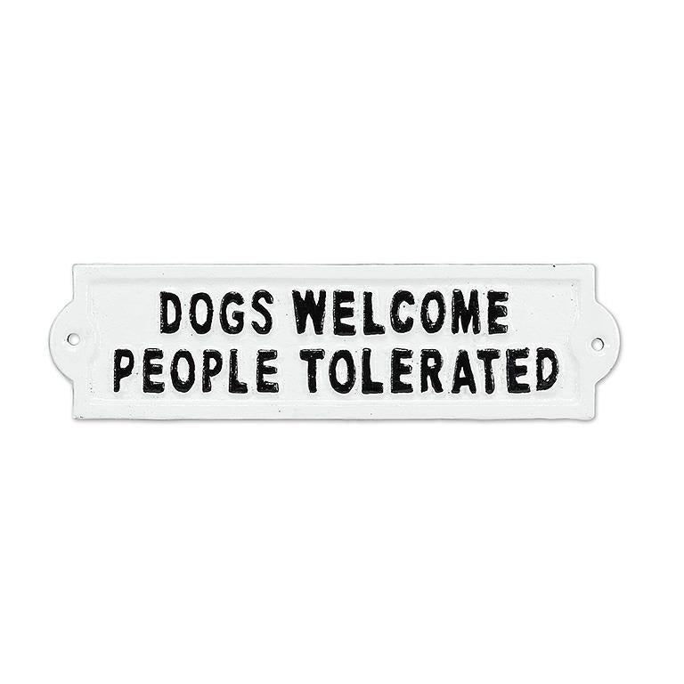 Sign - Dogs Welcome People Tolerated